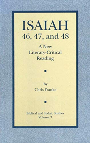 Beispielbild fr Isaiah 46, 47, and 48: A New Literary-Critical Reading [Biblical and Judaic Studies 3] zum Verkauf von Windows Booksellers