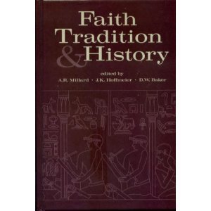 Stock image for Faith, Tradition, and History: Old Testament Historiography in Its Near Eastern Context for sale by -OnTimeBooks-