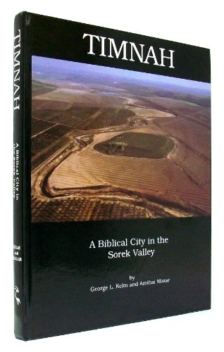 Timnah: A Biblical City in the Sorek Valley (9780931464973) by Kelm, George L.; Mazar, Amihai; Mazar, Amihay