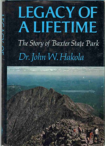 Stock image for Legacy of a Lifetime: The Story of Baxter State Park for sale by Spruce Gum Books