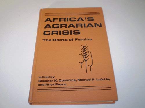 9780931477607: Africa's Agrarian Crisis: The roots of famine (Food in Africa series)