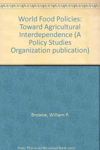 World Food Policies toward Agricultural Interdependence.