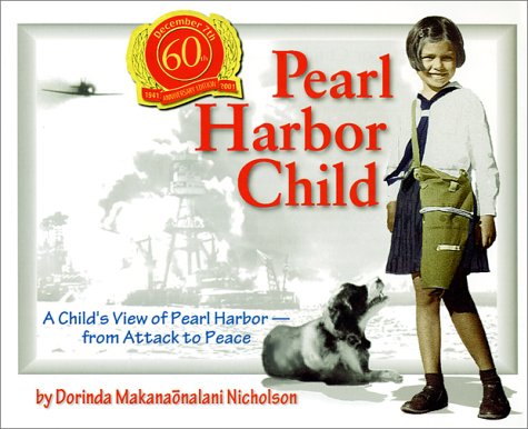 Stock image for Pearl Harbor Child : A Child's View of Pearl Harbor from Attack to Peace for sale by SecondSale