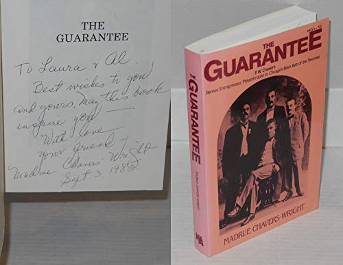 Stock image for THE GUARANTEE: P.W. CHAVERS: BANKER, ENTREPRENEUR, PHILANTHROPIST IN CHICAGO'S BLACK BELT OF THE TWENTIES for sale by Du Bois Book Center