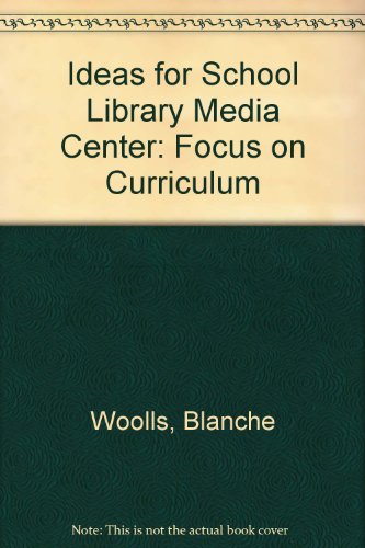 Imagen de archivo de Ideas for School Library Media Centers: Focus on the Curriculum a la venta por ThriftBooks-Dallas