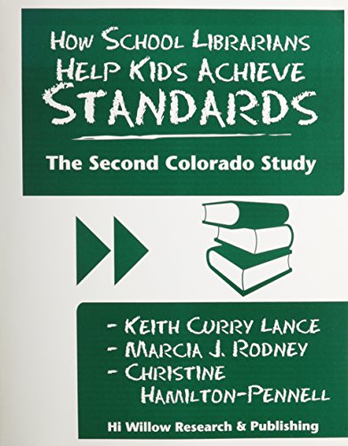 Imagen de archivo de How School Librarians Help Kids Achieve Standards: The Second Colorado Study a la venta por Booksavers of MD