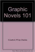 Graphic Novels 101 (9780931510915) by Crawford, Philip Charles