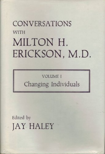 9780931513015: Changing Individuals (v.1) (Conversations with Milton H. Erickson)
