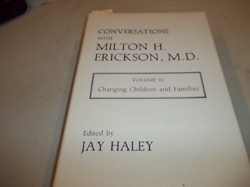 Beispielbild fr 3: Conversations With Milton H. Erickson, MD: Changing Children and Families zum Verkauf von HPB-Diamond