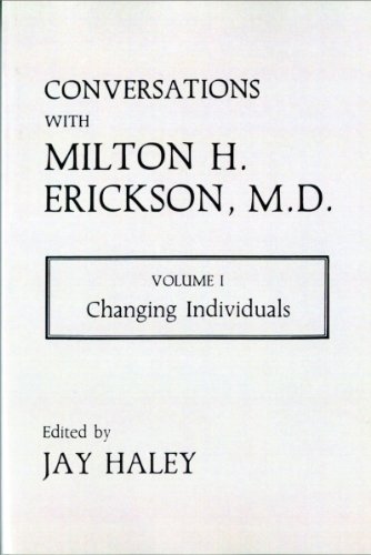 Conversations with Milton H. Erickson, Volume I: Changing Individuals (Norton Professional Books) (9780931513183) by Erickson, Milton H.