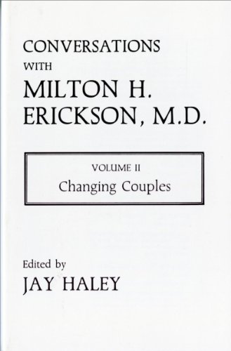 Stock image for Conversations with Milton H. Erickson, Volume II: Changing Couples (Norton Professional Books) for sale by Ashworth Books