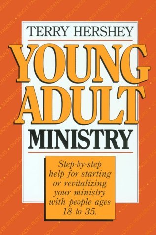 Beispielbild fr Young Adult Ministry: Step-by-Step Help for Starting or Revitalizing Your Ministry with People Ages 18 to 35 zum Verkauf von Wonder Book