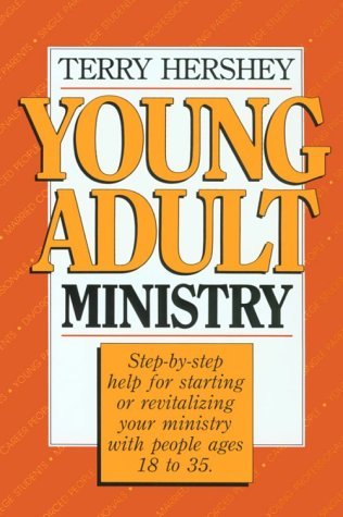 Stock image for Young Adult Ministry: Step-by-Step Help for Starting or Revitalizing Your Ministry with People Ages 18 to 35 for sale by Wonder Book