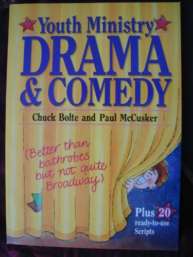 Youth Ministry Drama and Comedy (9780931529214) by Bolte, Chuck; McCusker, Paul