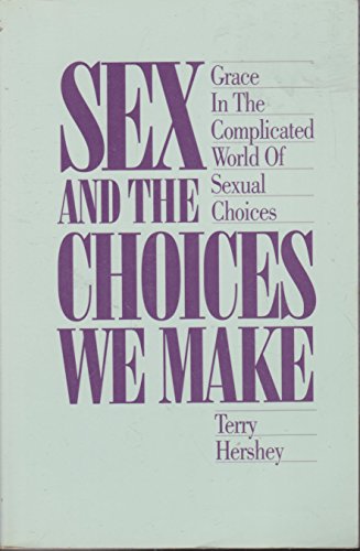 Beispielbild fr Sex And The Choices We Make- Grace in the Complicated World of Sexual Choices zum Verkauf von Wonder Book