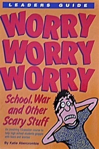 Beispielbild fr Worry Worry Worry School, War and Other Scary Stuff zum Verkauf von Wonder Book