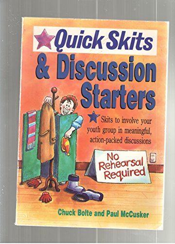 Quick Skits and Discussion Starters (9780931529689) by Chuck Bolte; Paul McCusker