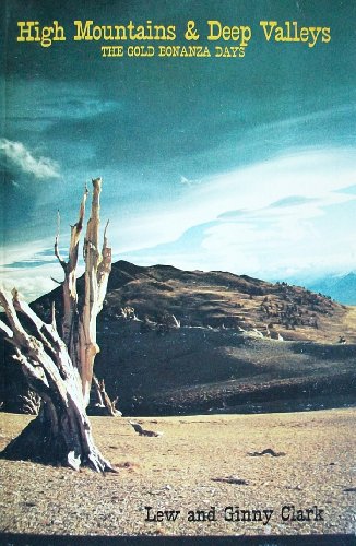 Beispielbild fr High Mountains and Deep Valleys: The Gold Bonanza Days zum Verkauf von Wonder Book
