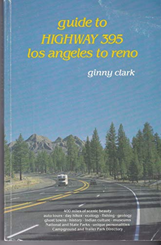 Guide to Highway 395 Los Angeles to Reno (9780931532245) by Virginia Clark; Ginny Clark