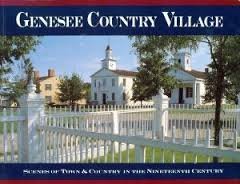 Stock image for Genesee Country Village Scenes of Town & Country in the Nineteenth Century for sale by Willis Monie-Books, ABAA