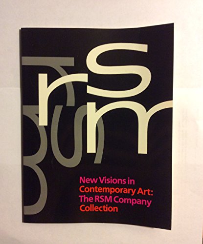 Stock image for New Visions in Contemporary Art the RSM Company: The RSM Company Collection : Cincinnati Art Museum, March 21-May 4, 1986 for sale by Zubal-Books, Since 1961