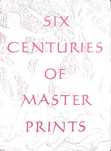 Stock image for Six centuries of master prints: Treasures from the Herbert Greer French collection for sale by ThriftBooks-Atlanta