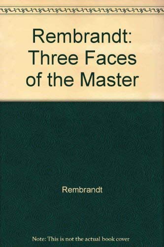 Beispielbild fr Rembrandt: Three Faces of the Master zum Verkauf von HPB-Emerald