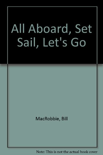 Beispielbild fr All Aboard, Set Sail, Let's Go zum Verkauf von Table of Contents