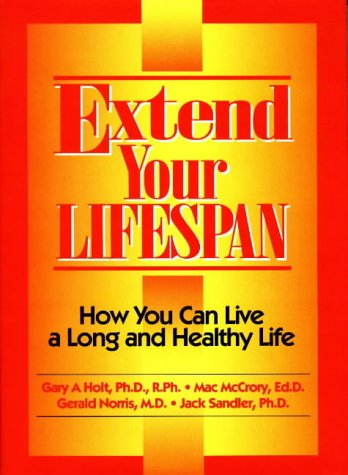 Beispielbild fr Extend Your Lifespan: How You Can Live a Long and Healthy Life zum Verkauf von Hay-on-Wye Booksellers