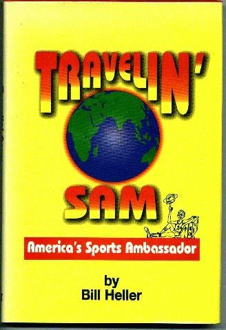 Beispielbild fr Travelin' Sam: America's Sports Ambassador zum Verkauf von Wickham Books South