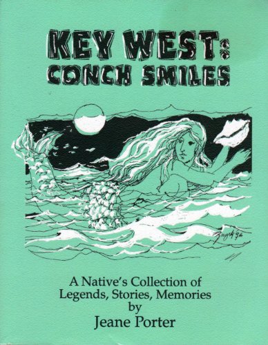 Beispielbild fr Key West: Conch Smiles A Native's Collection of Legends, Stories, Memories zum Verkauf von Allen's Bookshop