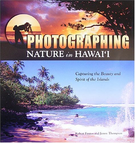 Stock image for Photographing Nature in Hawaii for sale by HPB-Diamond