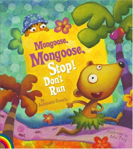 Stock image for Mongoose, Mongoose, Stop! Don't Run for sale by SecondSale