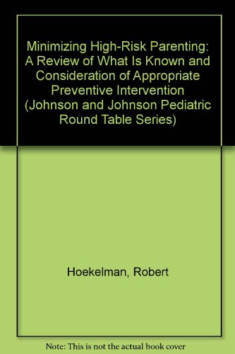 9780931562075: Minimizing High-Risk Parenting: A Review of What Is Known and Consideration of Appropriate Preventive Intervention