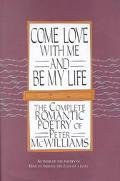 Imagen de archivo de Come Love with Me and Be My Life (Peter Williams Poetry Series #1) a la venta por Your Online Bookstore