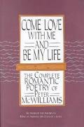 Come Love with Me and Be My Life (Peter Williams Poetry Series #1) (9780931580000) by McWilliams, Peter