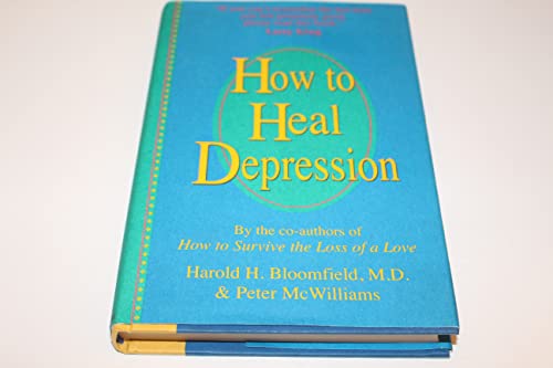 How to Heal Depression (9780931580390) by Bloomfield, Harold H.; McWilliams, Peter