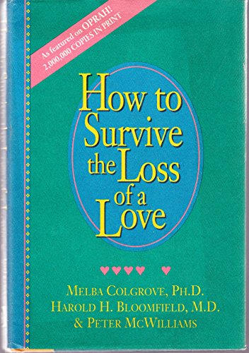 How to Survive the Loss of a Love (9780931580451) by Colgrove, Melba; Bloomfield, Harold H.; McWilliams, Peter