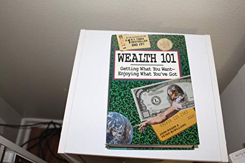 Beispielbild fr Wealth 101: Getting What You Want-Enjoying What You'Ve Got zum Verkauf von Wonder Book