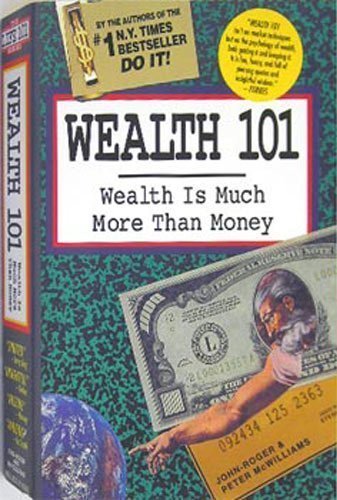Imagen de archivo de Wealth 101 : Wealth Is Much More Than Money a la venta por Better World Books