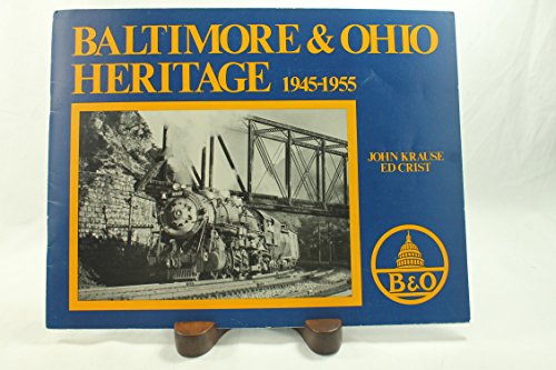 9780931584022: Baltimore & Ohio heritage, 1945-1955