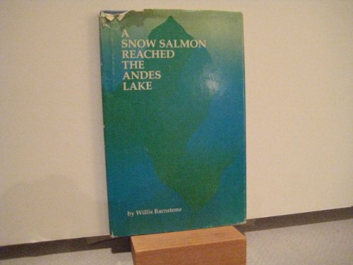 A snow salmon reached the Andes lake (9780931604027) by Barnstone, Willis