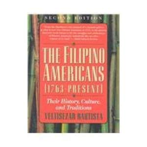 9780931613173: The Filipino Americans from 1763 to the Present: Their History, Culture, and Traditions