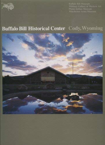 Stock image for Buffalo Bill Historical Center - Cody, Wyoming for sale by Conover Books