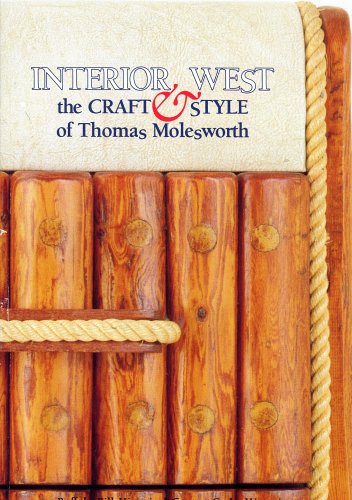 Stock image for Interior West: The Craft & Style of Thomas Molesworth for sale by ThriftBooks-Atlanta