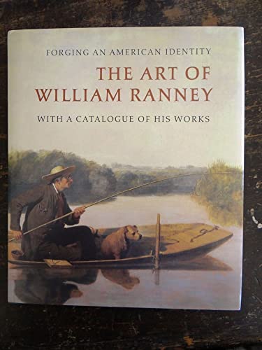 Imagen de archivo de Forging an American Identity : The Art of William Ranney: With a Catalogue of His Works a la venta por Better World Books