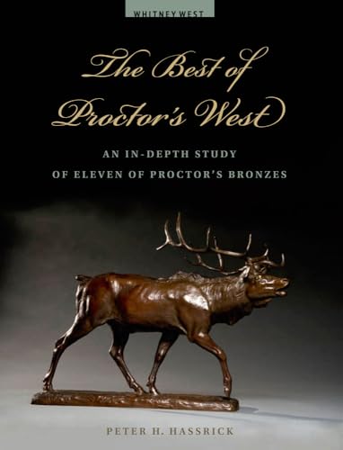 9780931618710: The Best of Proctor's West: An In-Depth Study of Eleven of Proctor’s Bronzes