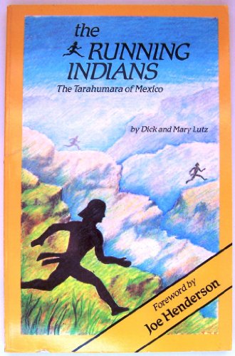9780931625190: The Running Indians: The Tarahumara of Mexico