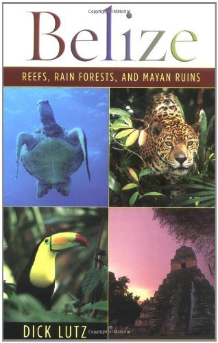 Stock image for Belize : Reefs, Rain Forests, and Mayan Ruins for sale by Better World Books