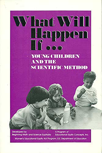 Imagen de archivo de What Will Happen If . . . : Young Children and the Scientific Method a la venta por Better World Books: West